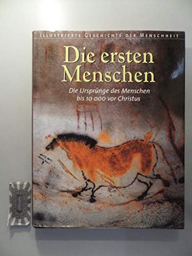 Stock image for Die ersten Menschen. Die Ursprnge des Menschen bis 10000 vor Christus for sale by Oberle