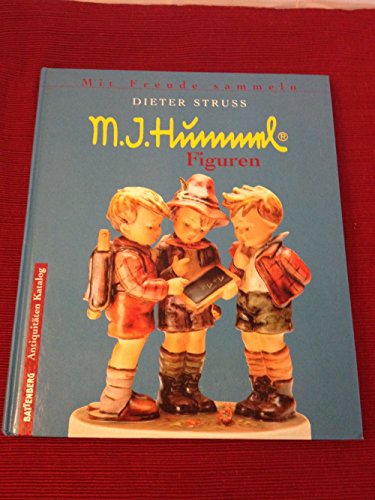 MIT FREUDE SAMMELN DIETER STRUSS M. J. HUMMEL FIGUREN BATENBERG ANTIQUITATEN KATALOG