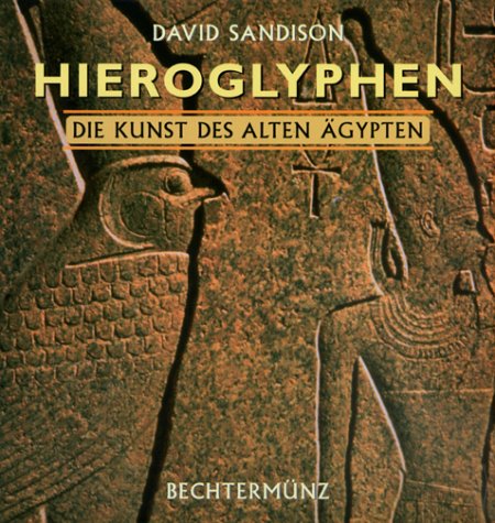 Beispielbild fr Hieroglyphen: Die Kunst des alten gypten. bersetzung aus dem Englischen von Rudolf Majonica zum Verkauf von Bernhard Kiewel Rare Books