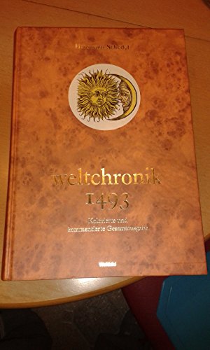 Beispielbild fr Weltchronik 1493 - Kolorierte und kommentierte Gesamtausgabe. Nachdruck der kolorierten Gesamtausg. von 1493 zum Verkauf von medimops