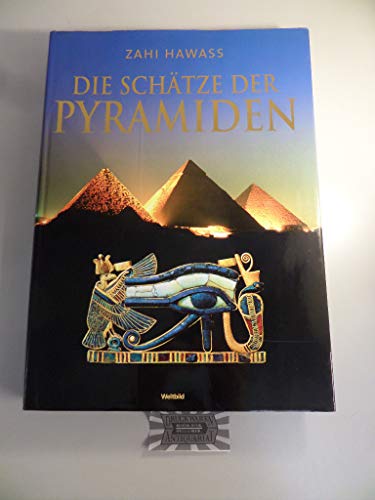 Die Schätze der Pyramiden. - Hawass, Zahi