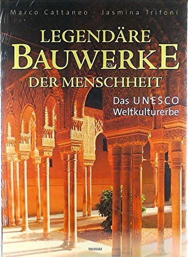 Stock image for Legendre Bauwerke der Menschheit - Das ENESCO Weltkulturerbe for sale by medimops