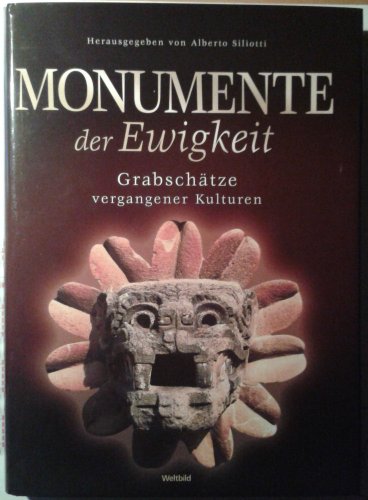 Imagen de archivo de Monumente der Ewigkeit Grabschätze vergangener Kulturen a la venta por Buchpark
