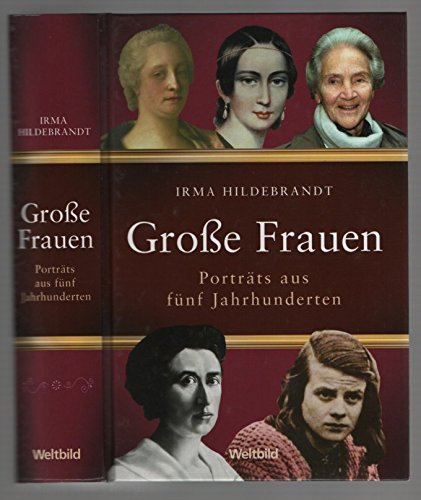 Beispielbild fr Groe Frauen - Portrts aus fnf Jahrhunderten zum Verkauf von medimops
