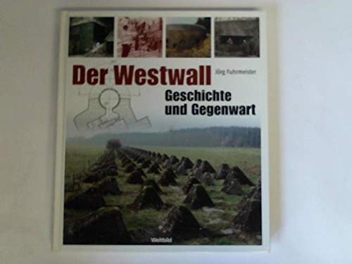 Beispielbild fr Der Westwall Geschichte und Gegenwart zum Verkauf von O+M GmbH Militr- Antiquariat