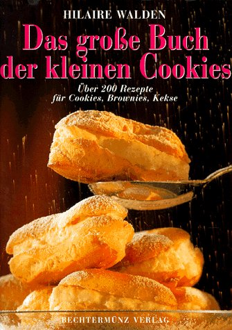 Stock image for Das groe Buch der Cookies. ber 200 Rezepte fr Cookies, Brownies, Kekse for sale by Fundus-Online GbR Borkert Schwarz Zerfa