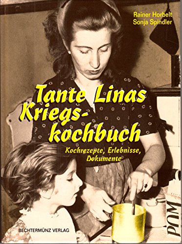 Beispielbild fr Tante Linas Kriegskochbuch. Kochrezepte, Erlebnisse, Dokumente zum Verkauf von medimops