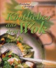 Köstliches aus dem Wok - Ilies, Angelika