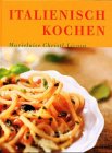 Beispielbild fr Italienisch kochen : 300 kstliche Spezialitten aus allen Regionen und Wissenswertes ber Essen und Trinken in Italien Lizenzausg. zum Verkauf von Antiquariat + Buchhandlung Bcher-Quell