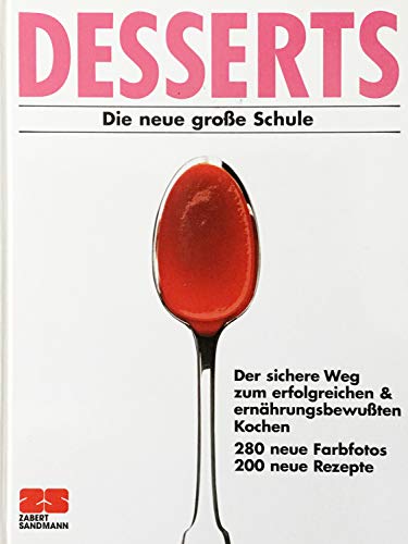 Beispielbild fr Desserts. Die neue groe Schule zum Verkauf von medimops