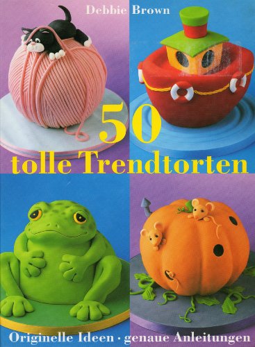 Imagen de archivo de 50 tolle Trendtorten a la venta por medimops