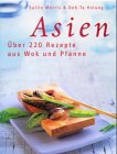 Beispielbild fr Asien.  ber 220 Rezepte aus Wok und Pfanne zum Verkauf von Bank of Books