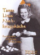 Beispielbild fr Tante Linas Nachkriegskche Kochrezepte, Erlebnisse, Dokumente zum Verkauf von medimops