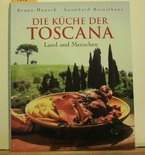 Stock image for Die Kche der Toscana. Land und Menschen [Gebundene Ausgabe] by Bruno Hausch . for sale by Ammareal