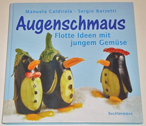 Augenschmaus - Flotte Ideen mit jungem Gemüse