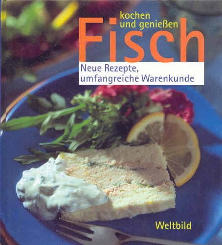 Beispielbild fr Fisch kochen und genieen. Neue Rezepte, umfangreiche Warenkunde zum Verkauf von medimops