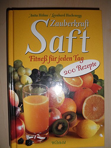 Stock image for Zauberkraft Saft - Fitne fr jeden Tag 200 Rezepte for sale by Buch et cetera Antiquariatsbuchhandel
