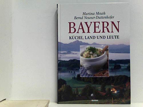 Stock image for Bayern : Kche, Land und Leute for sale by medimops