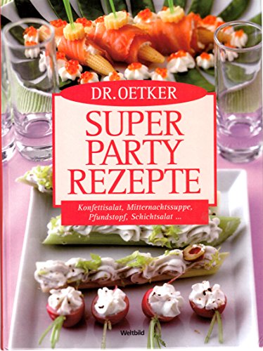9783828912977: Dr. Oetker Super Party Rezepte