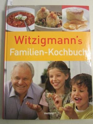 Stock image for Witzigmann`s Familien-Kochbuch. for sale by medimops