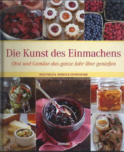 Beispielbild fr Die Kunst des Einmachens - Obst und Gemse das ganze Jahr ber genieen zum Verkauf von medimops