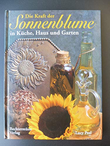 9783828915008: Die Kraft der Sonnenblume in Kche, Haus und Garten