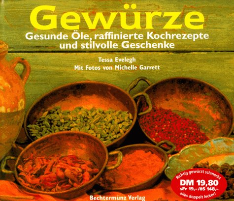 Beispielbild fr Gewrze. Gesunde le, raffinierte Kochrezepte und stilvolle Geschenke zum Verkauf von DER COMICWURM - Ralf Heinig