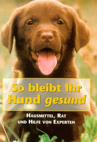 So bleibt Ihr Hund gesund - Hoffman, Matthew