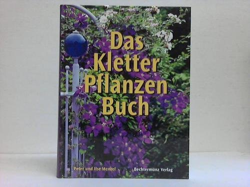 Beispielbild fr Das Kletterpflanzenbuch. Lizenzausg. zum Verkauf von Antiquariat + Buchhandlung Bcher-Quell