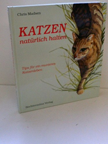 9783828915404: Katzen natrlich halten - Ernhrung, Pflege, Charakter