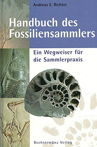 Beispielbild fr Handbuch des Fossiliensammlers. Ein Wegweiser fr die Sammlerpraxis zum Verkauf von medimops