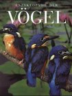 Enzyklopädie der Vögel. - Vögel. - Forshaw, Joseph (Hrsg.); Kirshner, David Dr.