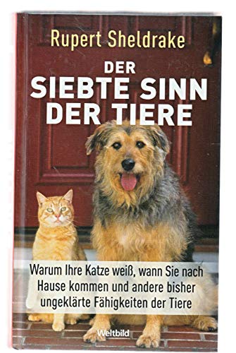 Beispielbild fr Der siebte Sinn der Tiere : warum eine Katze wei, wann Sie nach Hause kommen, und andere bisher unerklrte Fhigkeiten der Tiere. zum Verkauf von Versandantiquariat Felix Mcke