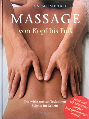 Beispielbild fr Massage von Kopf bis Fu. A complete guide to massage Die wirksamsten Techniken Schritt fr Schritt zum Verkauf von Edition H. Schroeder e.K.