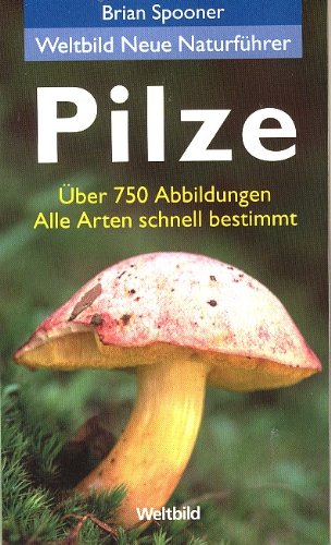 Stock image for Pilze - ber 750 Abbildungen - Alle Arten schnell bestimmt for sale by 3 Mile Island