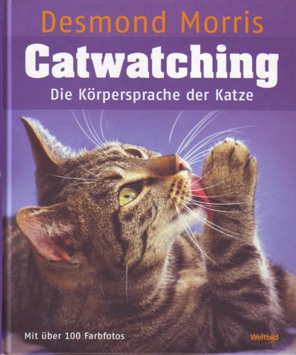 9783828917408: Catwatching. Die Krpersprache der Katze . Desmond Morris