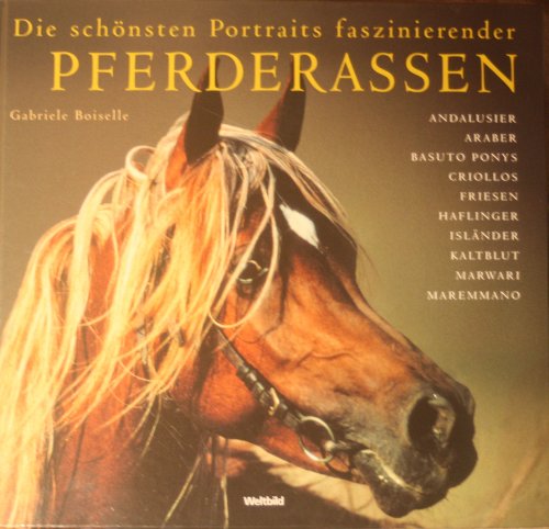 Stock image for Die schnsten Portraits faszinierender Pferderassen for sale by medimops