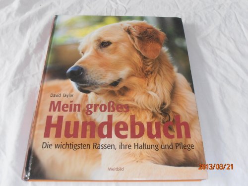 Beispielbild fr Mein groes Hundebuch - Die wichtigsten Rassen, ihre Haltung und Pflege zum Verkauf von medimops