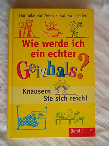 9783828918368: Wie werde ich ein echter Geizhals? Knausern Sie sich reich! (Band 1 + 2) (Livre en allemand)