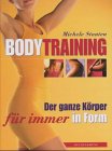 Stock image for Bodytraining. Der ganze Krper fr immer in Form for sale by medimops