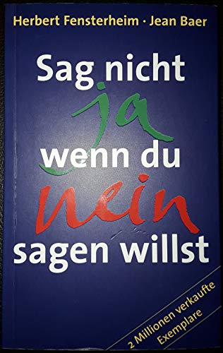 Beispielbild fr Sag nicht ja wenn du nein sagen willst zum Verkauf von Antiquariat  Angelika Hofmann