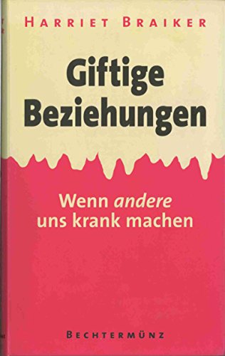 Stock image for Giftige Beziehungen - wenn andere uns krank machen for sale by 3 Mile Island