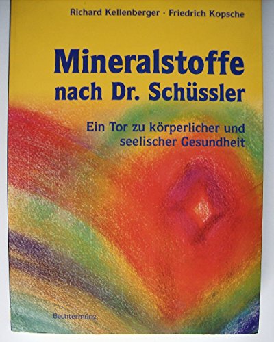 Imagen de archivo de Mineralstoffe nach Dr. Schüssler. Ein Tor zu ko rperlicher und seelischer Gesundheit a la venta por ThriftBooks-Dallas