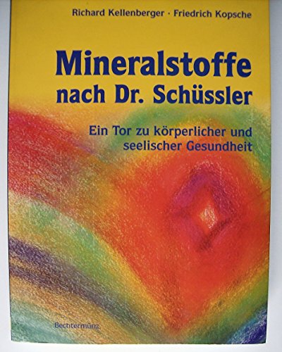 Stock image for Mineralstoffe nach Dr. Schssler. Ein Tor zu krperlicher und seelischer Gesundheit for sale by Versandantiquariat Felix Mcke