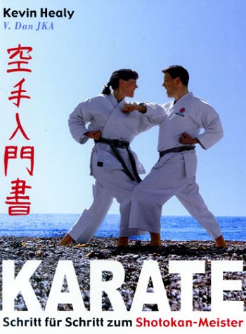 Beispielbild fr Karate. Schritt fr Schritt zum Shotokan- Meister zum Verkauf von medimops