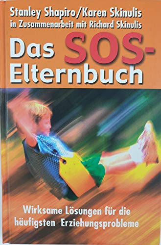 Das SOS Elternbuch - Wirksame Lösungen für die häufigsten Erziehungsprobleme