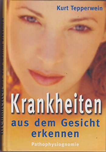 9783828919808: Krankheiten aus dem Gesicht erkennen (Pathophysiognomie)