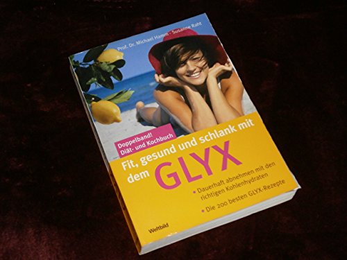 Imagen de archivo de Fit, gesund & schlank mit dem Glyx [Perfect Paperback] Michael Hamm ; Susanne Raht a la venta por tomsshop.eu