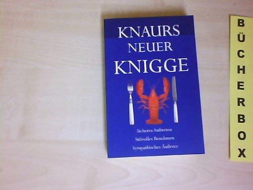 Imagen de archivo de Knaurs neuer Knigge : [sicheres Auftreten - stilvolles Benehmen - sympathisches ueres]. a la venta por medimops