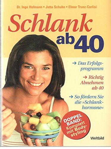 Stock image for Schlank ab 40 : [das Erfolgsprogramm ; richtig Abnehmen ; so frdern Sie die "Schlankhormone"]. for sale by Versandantiquariat Felix Mcke